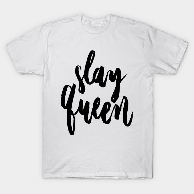Slay Queen T-Shirt by lowercasev